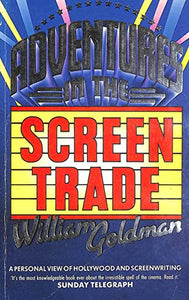 Adventures in the Screen Trade 