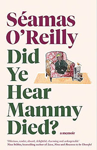 Did Ye Hear Mammy Died? 