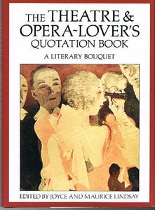 The Theatre and Opera-lover's Quotation Book 