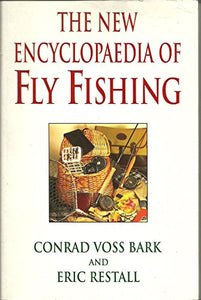 The New Encyclopaedia of Fly Fishing 