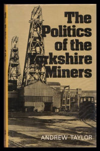 Politics of the Yorkshire Miners 