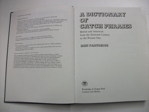 A Dictionary of Catch Phrases: British and American, from the Sixteenth Century to the Present Day 