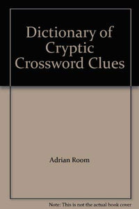 Dictionary of Cryptic Crossword Clues 