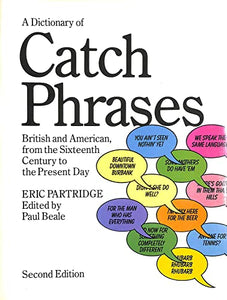 A Dictionary of Catch Phrases 