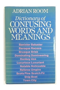 Dictionary of Confusing Words and Meanings 