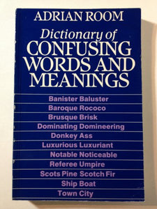 Dictionary of Confusing Words and Meanings 