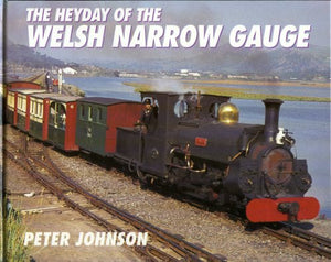 Heyday of the Welsh Narrow Gauge 