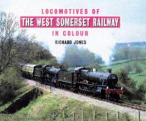 Locomotives of the West Somerset Railway  in Colour 