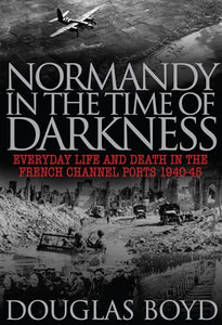 Normandy in the Time of Darkness 