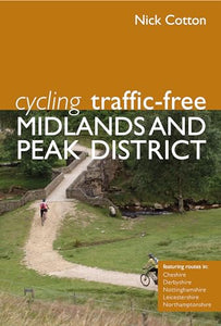 Cycling Traffic-Free: Midlands and Peak District 