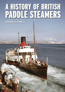 A History of British Paddle Steamers 