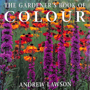 The Gardener's Book of Colour 