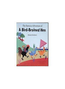 Famous Adventures of a Bird-brained Hen 