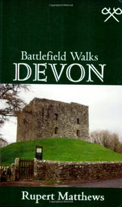 Battlefield Walks: Devon 