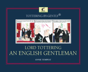 Tottering-by-Gently Lord Tottering: An English Gentleman 