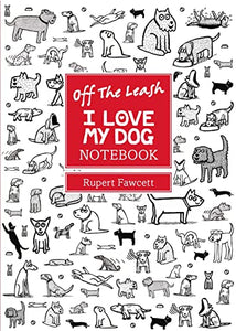 Off the Leash I Love My Dog Chunky Notebook (A6) 