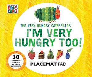 The Very Hungry Caterpillar I'm Very Hungry Too - Placemats Book 