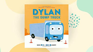 Whizzy Wheels Academy: Dylan the Dump Truck 