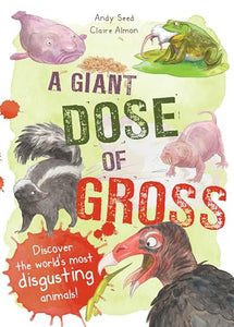 A Giant Dose of Gross 