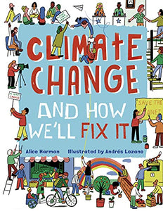 Climate Change (And How We'll Fix It) 