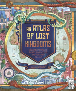 An Atlas of Lost Kingdoms 