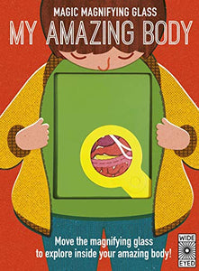 Magic Magnifying Glass: My Amazing Body 