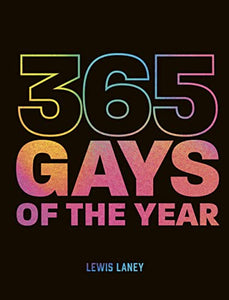 365 Gays of the Year (Plus 1 for a Leap Year) 