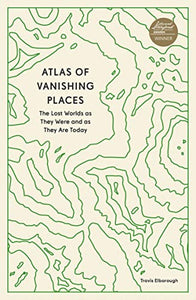 Atlas of Vanishing Places 