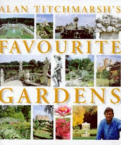 Alan Titchmarsh's Favourite Gardens 