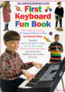 The Complete Keyboard Player First Keyboard Fun Bk 