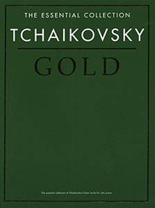 Tchaikovsky Gold - the Essential Collection 