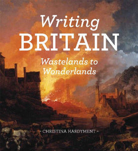 Writing Britain: Wastelands to Wonderlands 