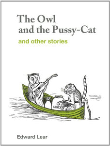 The Owl and the Pussy-cat and Other Stories 