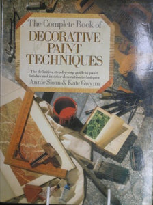 The Complete Book of Decorative Paint Techniques 