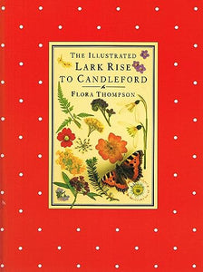 The Illustrated Lark Rise to Candleford 