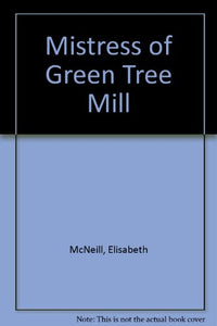 Mistress of Green Tree Mill 