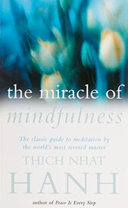 The Miracle Of Mindfulness 