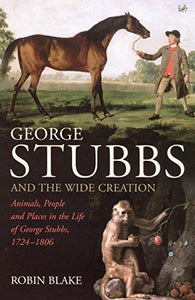 George Stubbs And The Wide Creation 