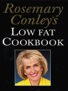 Rosemary Conleys Low Fat Cookbook 