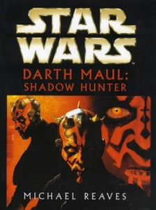 Star Wars: Darth Maul - Shadow Hunter 