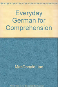 Everyday German for Comprehension 