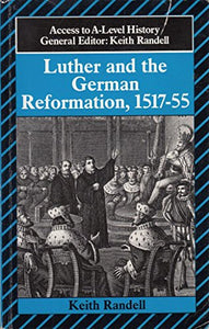 Luther and the German Reformation, 1517-55 