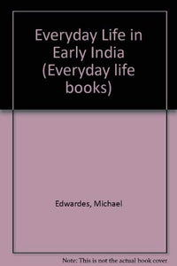 Everyday Life in Early India 