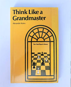 THINK LIKE A GRANDMASTER 