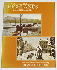 Victorian and Edwardian Highlands from Old Photographs 