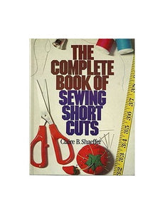 The Complete Book of Sewing Short Cuts 