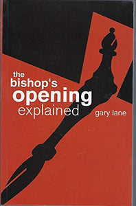 The Bishop's Opening Explained 