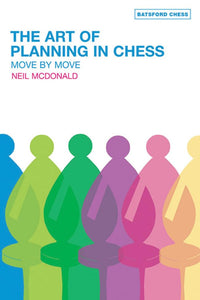 The Art of Planning in Chess: Move By Move 