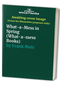 What-a-mess in Spring 