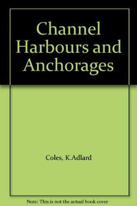 Channel Harbours and Anchorages 